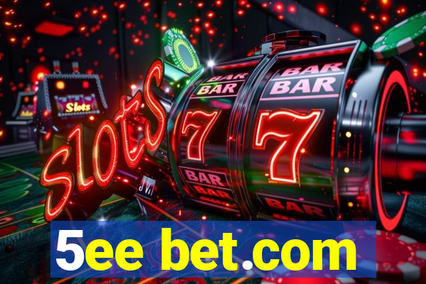 5ee bet.com